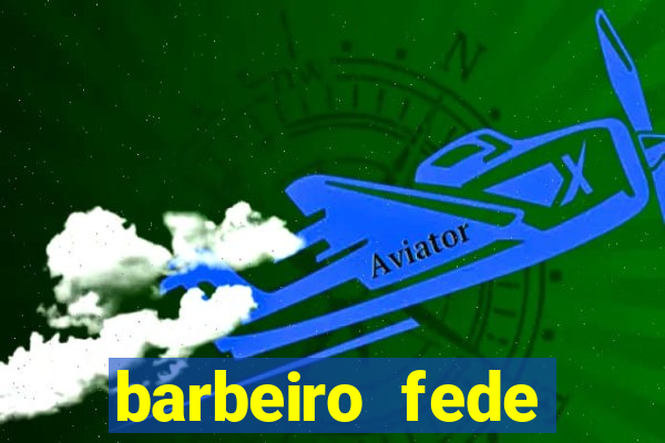 barbeiro fede quando morre